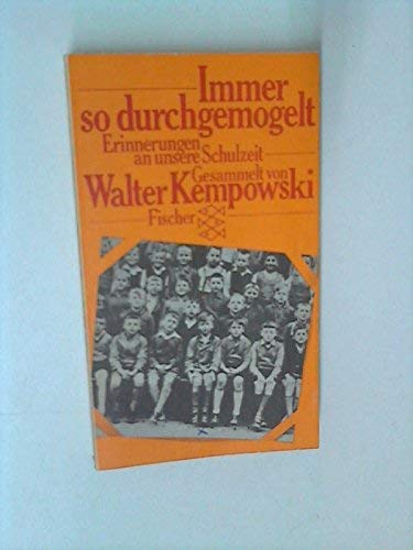 Beispielbild fr Immer so durchgemogelt : Erinnerungen an unsere Schulzeit. ges. von Walter Kempowski, [Fischer-Bcherei] , 1733 zum Verkauf von Hbner Einzelunternehmen