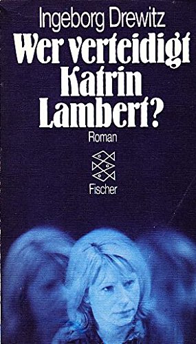 9783436022976: Wer verteidigt Katrin Lambert ?