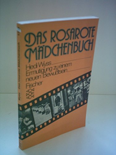 Das rosarote Mädchenbuch: Ermutigung zu einem neuen Bewußtsein