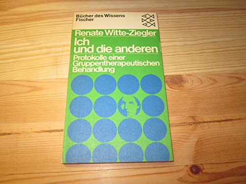 Ich und die anderen: Protokolle einer gruppentherapeutischen Behandlung. (Nr. 6323) - Witte-Ziegler, Renate