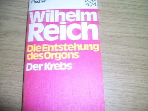 9783436023751: Die Entstehung des Orgons: Der Krebs - Wilhelm Reich