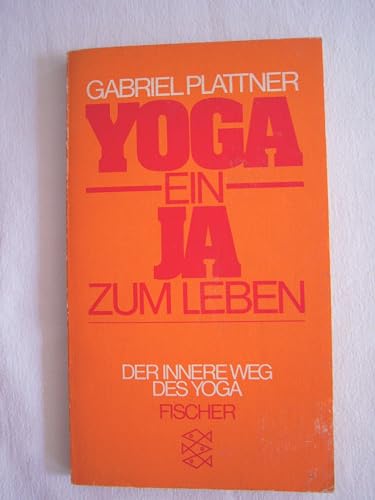 9783436024154: Yoga Ein Ja zum Leben Der innere Weg des Yoga - Plattner Gabriel