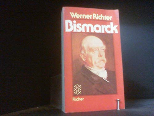 Bismarck : e. Biographie. Fischer-Taschenbücher ; 1831 - Richter, Werner