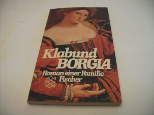 Stock image for Borgia. Roman einer Familie. for sale by German Book Center N.A. Inc.