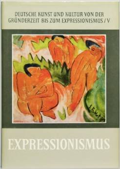Beispielbild fr epochen deutscher kultur von 1870 bis zur gegenwart. band 5: expressionismus. mit 50 abbildungen zum Verkauf von Versandantiquariat Felix Mcke