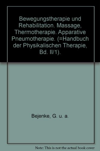 Imagen de archivo de Handbuch der Physikalischen Therapie (2/1) Bd.2/1: Bewegungstherapie und Rehabilitation, Massage, a la venta por Martin Preu / Akademische Buchhandlung Woetzel