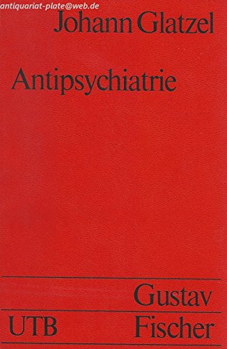 Imagen de archivo de Die Antipsychiatrie. Psychiatrie in der Kritik. a la venta por medimops