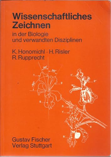 Wissenschaftliches Zeichnen in der Biologie und verwandten Disziplinen - Honomichl Klaus, Risler Helmut, Rupprecht Rainer