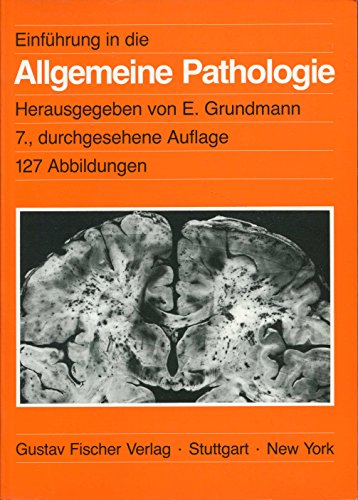 Einführung in die allgemeine Pathologie und in Teile der pathologischen Physiologie entsprechend ...
