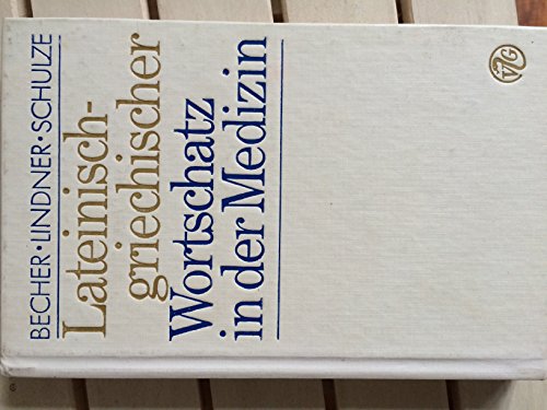 Beispielbild fr Lateinisch-griechischer Wortschatz in der Medizin. Von Ilse Becher (Autor), Albert Lindner (Autor), Peter Schulze (Autor) zum Verkauf von BUCHSERVICE / ANTIQUARIAT Lars Lutzer