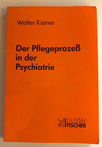 9783437006647: Der Pflegeprozess in der Psychiatrie. Beziehungsgestaltung und Problemlsung in der psychiatrischen Pflege