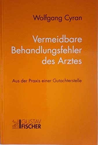 9783437006807: Vermeidbare Behandlungsfehler des Arztes. Aus der Praxis einer Gutachterstelle