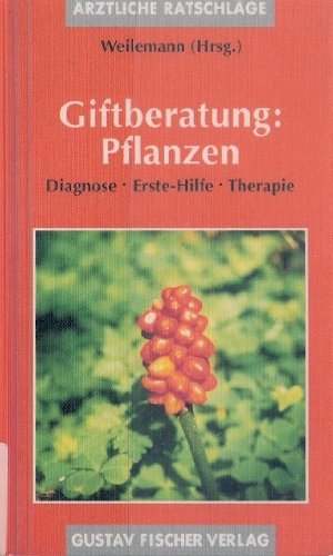 Beispielbild fr Giftberatung: Pflanzen. Diagnose - Erste-Hilfe-Therapie zum Verkauf von Versandantiquariat Felix Mcke