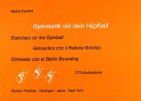 9783437007507: Gymnastik mit dem Hpfball. Exercises on the Gymball. Ginnastica con il Pallone Ginnico. Gimnasia con el Baln Bounding. 270 illustrations. - Maria Kucera