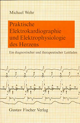 9783437007682: Praktische Elektrokardiographie und Elektrophysiologie des Herzens