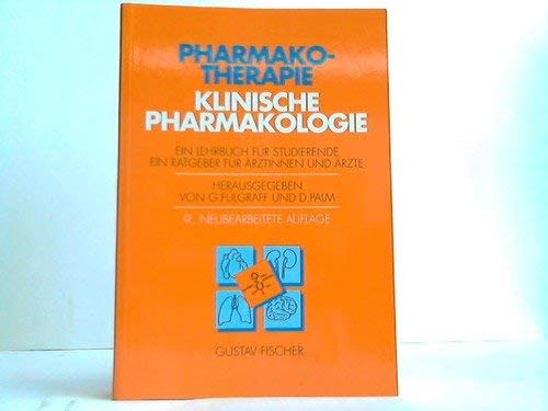 Pharmakotherapie, klinische Pharmakologie. - Ein Lehrbuch für Studierende, ein Ratgeber für Ärzti...