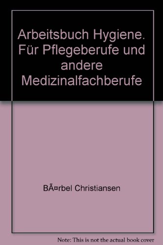 Beispielbild fr Arbeitsbuch Hygiene. Fuer Pflegeberufe und andere Medizinalfachberufe zum Verkauf von Buchhandlung-Antiquariat Sawhney