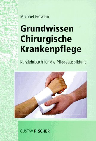 Stock image for Grundwissen Chirurgische Krankenpflege. Kurzlehrbuch fr die Pflegeausbildung for sale by medimops