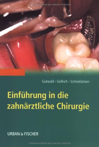 Stock image for Einfhrung in die zahnrztliche Chirurgie. R. Gutwald ; N.-P. Gellrich ; R. Schmelzeisen for sale by Sdstadt Antiquariat