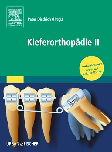 9783437052972: Kieferorthopdie II: Praxis der Zahnheilkunde - Studienausgabe (German Edition)