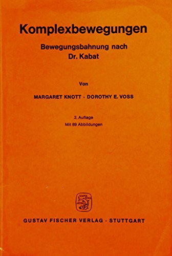 Stock image for Komplexbewegungen : Bewegungsbahnung nach Dr. Kabat / aus d. Amerikan. bers. von Elisabeth Wriedt. 2., vllig neubearb. Aufl. for sale by Antiquariat + Buchhandlung Bcher-Quell