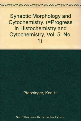 Synaptic Morphology and Cytochemistry. (=Progress in Histochemistry and Cytochemistry, Vol. 5, No...