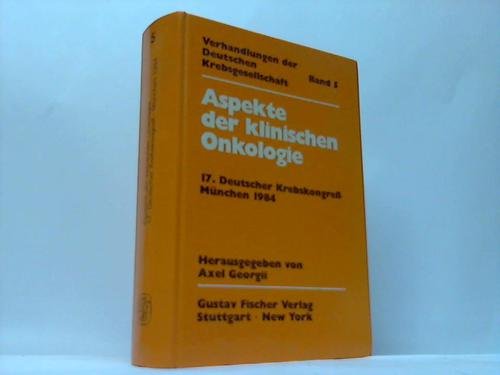 Verhandlungen der Deutschen Krebsgesellschaft, Band 5: Aspekte der klinischen Onkologie, 17. Deut...