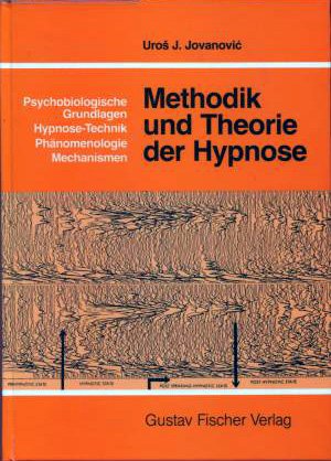 9783437111853: Methodik und Theorie der Hypnose. Psychobiologische Grundlagen - Hypnosetechnik - Phnomenologie Mechanismen