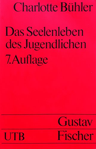 UTB ; 1523 Das Seelenleben des Jugendlichen : Versuch einer Analyse und Theorie der psychischen Pubertät - Charlotte: Bühler