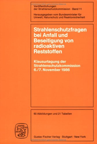 9783437112386: Strahlenschutzfragen bei Anfall und Beseitigung von radioaktiven Reststoffen: Klausurtagung der Strahlenschutzkommission 6./7. November 1986