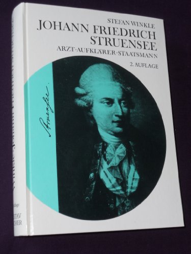 9783437112621: Johann Friedrich Struensee. Arzt, Aufklrer und Staatsmann. Beitrag zur Kultur, Medizin- und Seuchengeschichte der Aufklrungszeit