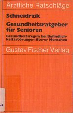 Beispielbild fr Gesundheitsratgeber fr Senioren. Gesundheitsregeln bei Befindlichkeitsstrungen lterer Menschen zum Verkauf von medimops