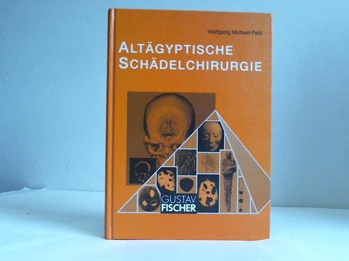 9783437114489: Altagyptische Schadelchirurgie: Untersuchungen zur Differentialdiagnose von Trepanationsdefekten und zur Frage der Realisierung entsprechender ... Medizinsystem (German Edition)