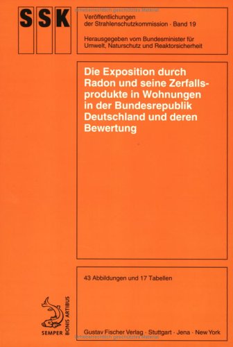 Beispielbild fr Die Exposition durch Radon und seine Zerfallsprodukte in Wohnungen in der Bundesrepublik Deutschland und deren Bewertung zum Verkauf von medimops