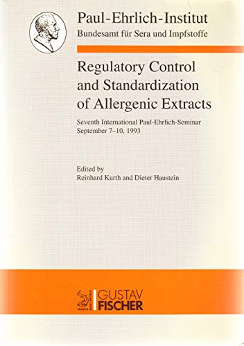 9783437116223: Regulatory Control and Standardization of Allergenic Extracts: Seventh International Paul-Ehrlich-Seminar, September 7-10, 1993, Langen