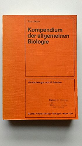 9783437201608: Kompendium der Allgemeinen Biologie - Libbert Eike Elisabeth Gnther und Lothar Kmpfe