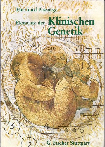 9783437201943: Elemente der Klinischen Genetik. Grundlagen und Anwendung der Humangenetik in Studium und Praxis