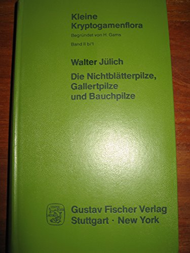 9783437202827: Die Nichtbltterpilze, Gallertpilze und Bauchpilze : Aphyllophorales, Heterobasidiomycetes, Gastromycetes