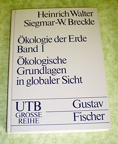 Ökologische Grundlagen in globaler Sicht. (=Ökologie der Erde; Band 1).