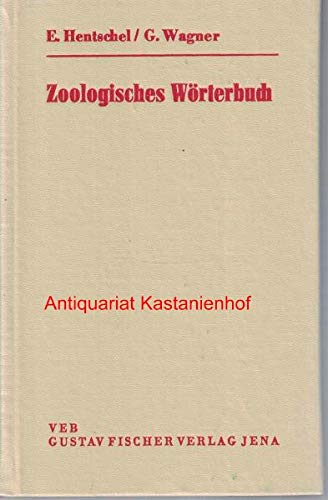 Imagen de archivo de Zoologisches Wrterbuch : Tiernamen, allgemeinbiolog., anatom., physiolog. Termini u. biograph. Daten. ; Gnther Wagner a la venta por Wanda Schwrer