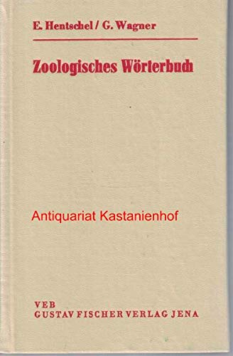 Stock image for Zoologisches Wrterbuch : Tiernamen, allgemeinbiolog., anatom., physiolog. Termini u. biograph. Daten. ; Gnther Wagner for sale by Wanda Schwrer