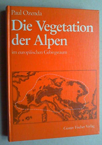 Die Vegetation der Alpen im europäischen Gebirgsraum. - Ozenda, Paul
