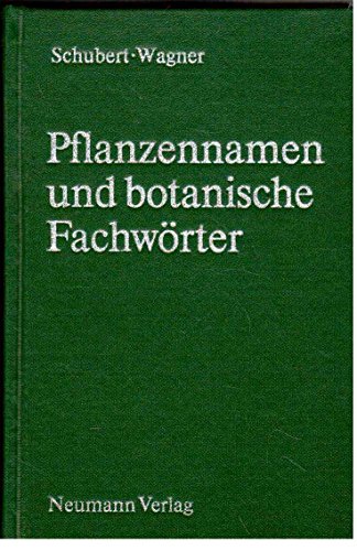 Botanisches Wörterbuch. Pflanzennamen u. botanische Fachwörter mit einer 