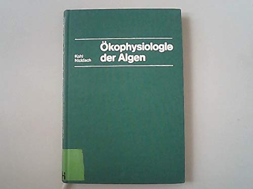 9783437204005: kophysiologie der Algen. Wachstum und Ressourcennutzung