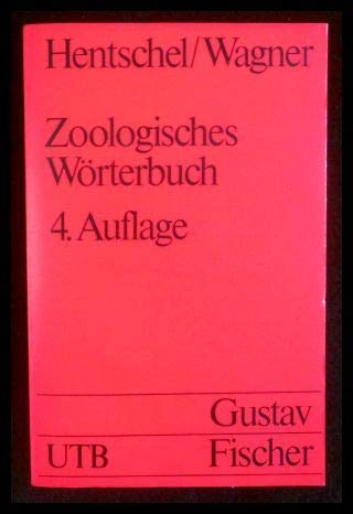 Stock image for Zoologisches Wrterbuch. Tiernamen, allgemeinbiologische, anatomische, physiologische Termini und biographische Daten for sale by Bernhard Kiewel Rare Books