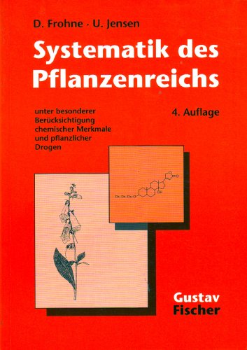 Beispielbild fr Systematik des Pflanzenreichs : unter besonderer Bercksichtigung chemischer Merkmale und pflanzlicher Drogen / D. Frohne ; U. Jensen zum Verkauf von ralfs-buecherkiste