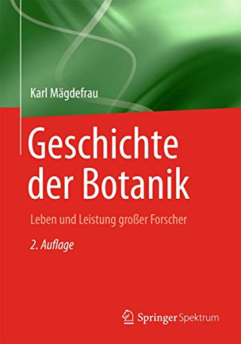 9783437204890: Geschichte der Botanik: Leben und Leistung grosser Forscher