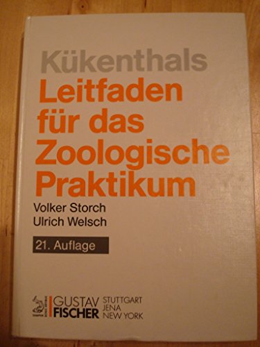 Kükenthals Leitfaden für das Zoologische Praktikum. 21., neubearbeitete Auflage - Kükenthal, Willy; Storch, Volker; Welsch, Ulrich