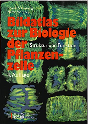 Bildatlas zur Biologie der Pflanzenzelle. Struktur und Funktion - Brian Gunning