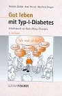 Gut leben mit Typ- I - Diabetes. Arbeitsbuch zur Basis- Bolus- Therapie